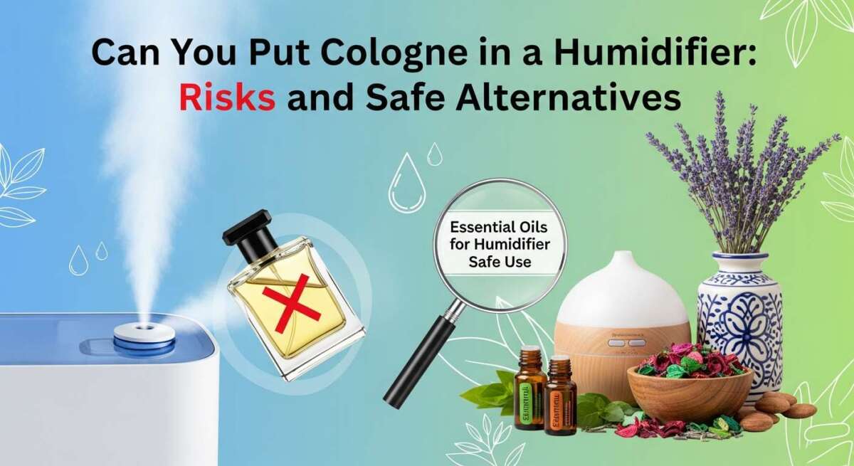 Can You Put Cologne in a Humidifier